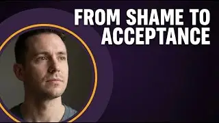 Gay Man's Journey: From Shame to Acceptance