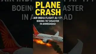 Air India Plane ✈️Crash | Boeing 787 Crash In Ahemdabad | AI-171 Crash #shorts #youtubeshorts #ai171