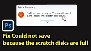 Could not save a copy because the scratch disks are full