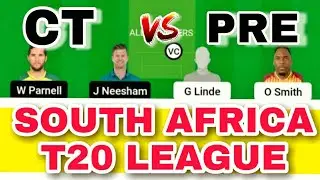 CT vs PRE Dream11 Team Prediction| Ct vs Pre dream11 prediction| South Africa T20 League