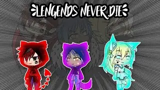 Legends never die {tradução}(gacha life)