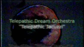 Telepathic Dream Orchestra - Telepathic Jacuzzi / Telepathic Bubblebath