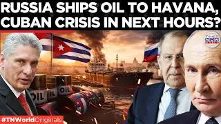 SANCTIONS CHALLENGED? RUSSIA BLAMES U.S. For 'Suffocating' Cuba, Sends Emergency Oil | World News