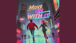 Move On With It