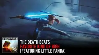 The Death Beats - Favorite Kind of High (Featuring Little Panda)