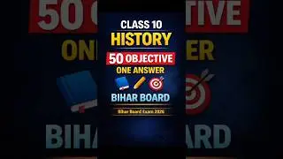Bihar Board Class 10 History | 50 Objective Questions with Answer | One Liner