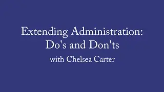 Young Professionals: Extending Administration - Do's and Don'ts with Chelsea Carter