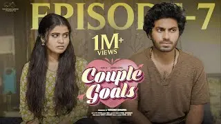 Couple Goals || Episode - 7 || Sushma Gopal || Mohit Pedada || Telugu Web Series || Infinitum Media