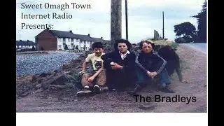 Sweet Omagh Town Presents: The Bradleys