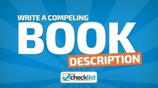 Author Marketing Checklist - Write a Compelling Book Description