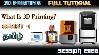 3D Printing: The Future of Manufacturing (Explained for Beginners) in Tamil #2026 Part-1