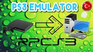 PS3 OYUNLARINI PC'DE OYNAMA REHBERİ - PS3 EMULATOR REHBERİ T&Uuml;RK&Ccedil;E   / RPCS3