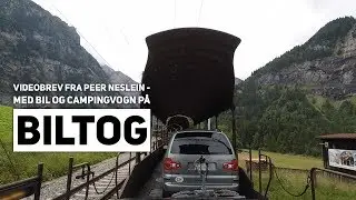 Videobrev fra Peer Neslein - Bil og campingvogn p&aring; biltog