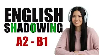 Daily Routine-English SHADOWING for Beginners (A2-B1)