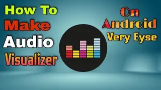 🔥Best Audio Visualizer App On Android! How To Make Audio Spectrum On Android Full Tutorial Video.