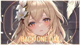 「Nightcore」Back One Day ( TheFatRat & NEFFEX/Lyrics )