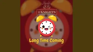 Long Time Coming (Extended Version)