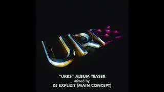 URBS - ALBUM TEASER - mixed by DJ EXPLIZIT (Main Concept)