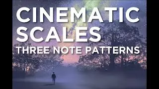 Cinematic Scales - 3 note patterns