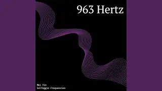 963 Hz Unlocking Universal Wisdom