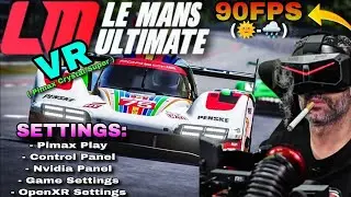 LE MANS ULTIMATE: My best settings in PCVR (Pimax Crystal Super)