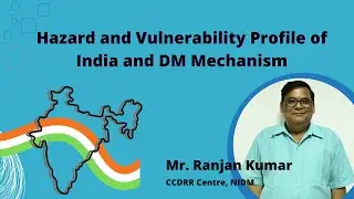 Disaster Vulnerability profile of India |Mr. Ranjan Kumar| ILDM| NIDM #disastermanagement #disaster