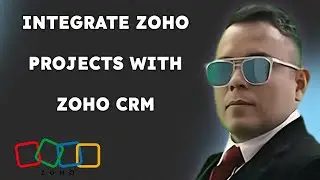 How to Integrate Zoho Projects with Zoho CRM  { 2025 edition }