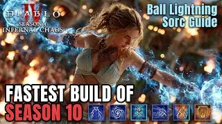 FASTEST BUILD OF Season 10 Ball Lightning Sorc Guide - Diablo 4
