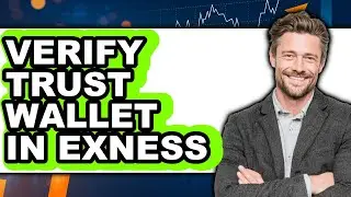 How To Verify Trust Wallet In Exness - Full Guide
