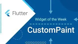 CustomPaint (Flutter Widget of the Week)