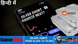 Why SILVER price went up after GameStop Reddit Short Squeeze situation | Indian Bullionaire