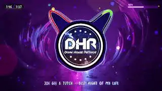 Joe Gee & Tutch - Best Night of My Life - DHR