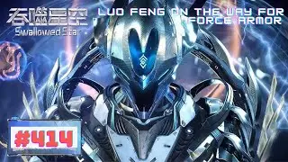 Swallowed Star Next In Novel episode 414 explained in hindi. Luo Feng got the force armor.