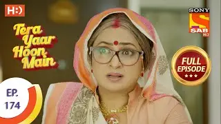 Tera Yaar Hoon Main - Ep 174 - Full Episode - 11th May, 2021