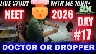 !! DAY 17 !! NEET 2026 DOCTOR OR DROPPER  !!