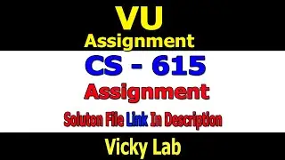 CS - 615 || CS - 615 Assignment No.3 Solution By Vicky Lab || Spring 2020