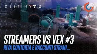 STREAMERS vs i VEX | Racconti Strani sulla Riva...  ft ElitGaming, zRaptor, DrNaade, Xuneera e Thor