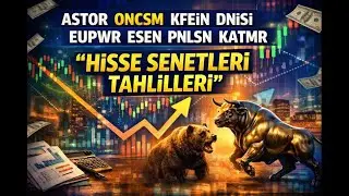 ASTOR ONCSM KFEIN DNISI EUPWR ESEN PNLSN KATMR HİSSE SENETLERİ TAHLİLLERİ