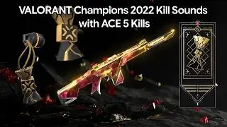 VALORANT Champions 2022 Phantom Skin - All Kill Sound (with ACE) | VALORANT Champions 2022