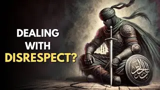7 ISLAMIC LESSONS TO HANDLE DISRESPECT