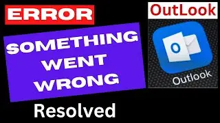 Something went wrong Outlook Error Fixed