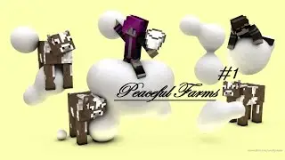 Peaceful Farm EP 1  (FT. shanecraig5611)