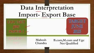 Data Interpretation||Import- Export Base||UGC NET JRF PAPER-1||TARGET JUNE 2025||