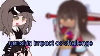 genshin impact oc challenge || gacha || genshin impact || not original ||