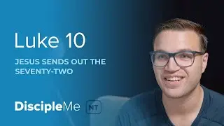 The Gospel Story | Jesus Sends Out the Seventy-Two – Luke 10