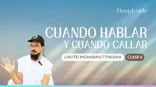 Cuando hablar revela… y cuando callar construye | Likutei Moharan 7 II (clase 6)