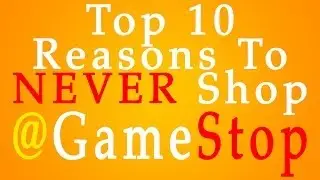 Top 10 Reasons To NEVER Shop At Gamestop! (Feat. Nathaniel Bandy) - Musso Games