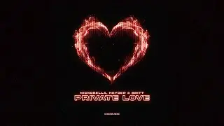 HEYDER, Nickobella & Britt - Private Love (Visualizer)