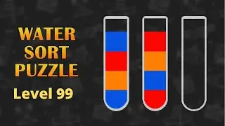 Water Sort Puzzle Level 99 solving - puzzle game for andoid and ios