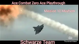 Ace Combat Zero Ace Playthrough Mission 10 Mayhem-Schwarze Team
